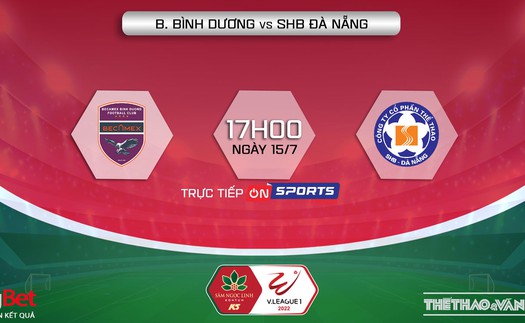 VIDEO trực tiếp Bình Dương vs Đà Nẵng: Trực tiếp bóng đá V-League 2022 (17h00, 15/7)