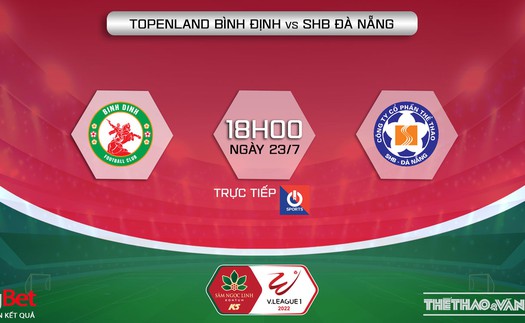 Soi kèo nhà cái Bình Định vs Đà Nẵng. Nhận định, dự đoán bóng đá V-League 2022 (18h00, 23/7)