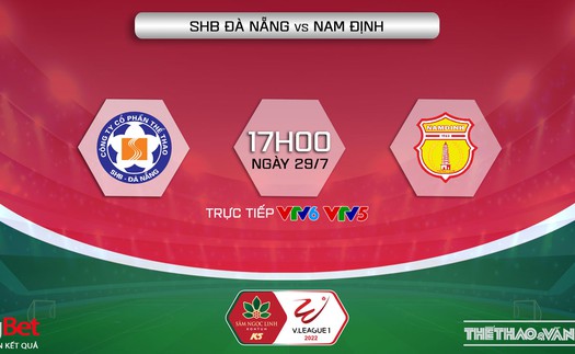 Soi kèo nhà cái Đà Nẵng vs Nam Định. Nhận định, dự đoán bóng đá V-League 2022 (17h00, 29/7)