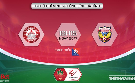 VIDEO Trực tiếp TPHCM vs Hà Tĩnh - Xem trực tiếp bóng đá V-League 2022 (19h15, 20/7)