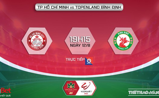 Soi kèo nhà cái TPHCM vs Bình Định. Nhận định, dự đoán bóng đá V-League 2022 (19h15, 12/8)