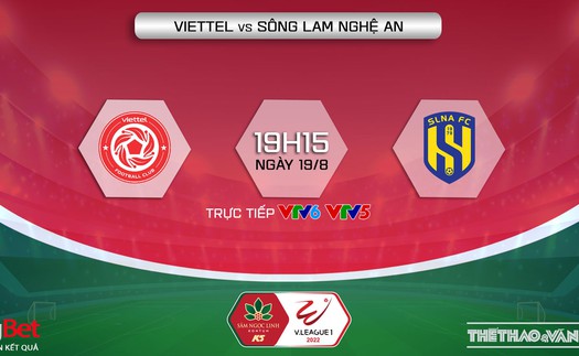 Soi kèo nhà cái Viettel vs SLNA. Nhận định, dự đoán bóng đá V-League 2022 (19h15, 19/8)