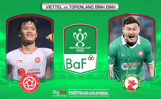 Soi kèo nhà cái Viettel vs Bình Định. Nhận định, dự đoán bóng đá Cúp Quốc gia 2022 (19h15, 8/9)