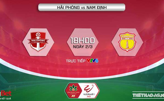 Hải Phòng vs Nam Định: VIDEO VTV6 trực tiếp bóng đá V-League hôm nay