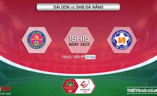 VIDEO trực tiếp bóng đá, soi kèo nhà cái Sài Gòn FC vs Đà Nẵng, V-League 2022