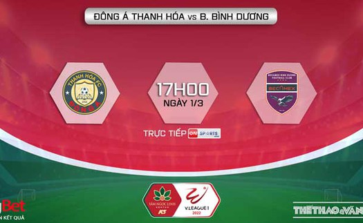 VIDEO trực tiếp bóng đá, soi kèo nhà cái Thanh Hóa vs Bình Dương, V-League 2022