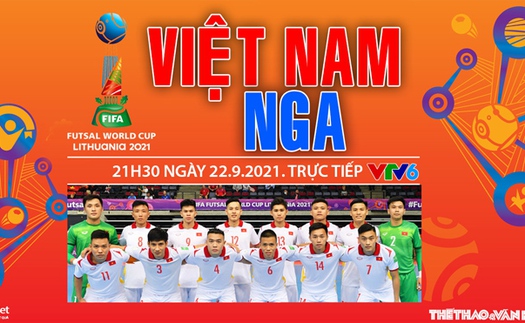 VIDEO Futsal Việt Nam vs Nga, Futsal World Cup 2021