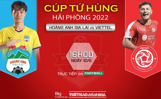 VIDEO trực tiếp bóng đá HAGL vs Viettel, Cúp Tứ hùng (16h00 hôm nay)