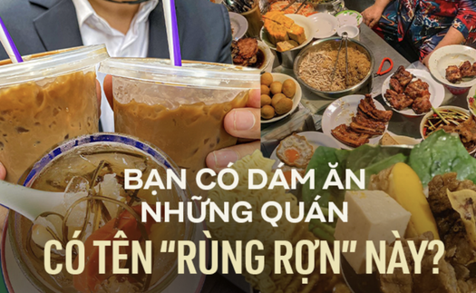 Những quán ăn có tên 'rùng rợn' nhưng vẫn đông nghịt khách ở TP.HCM