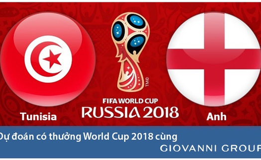 Dự đoán có thưởng World Cup 2018: Trận Tunisia – Anh