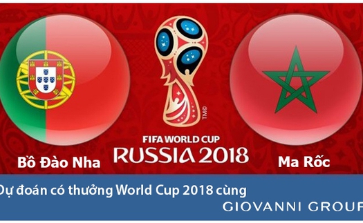 Dự đoán có thưởng World Cup 2018: Trận Bồ Đào Nha – Marocco