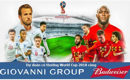 Dự đoán có thưởng World Cup 2018: Trận Bỉ - Anh (Tranh hạng ba)