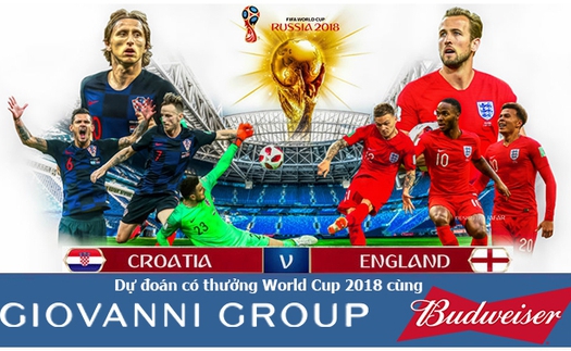 Dự đoán có thưởng World Cup 2018: Trận Croatia - Anh (Vòng bán kết)