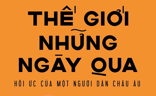 'Thế giới những ngày qua' của Stefan Zweig: Một châu Âu đa diện bằng văn chương trác tuyệt