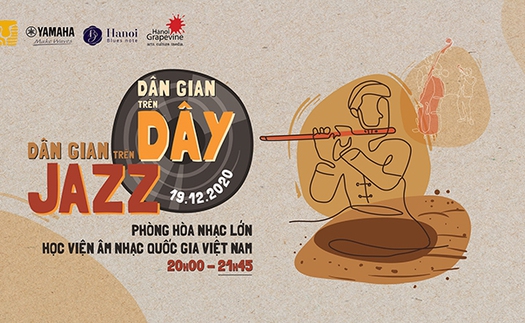 Hòa nhạc 'Dân gian trên Jazz, dân gian trên Dây'