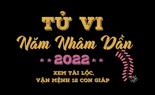 Tử vi năm mới Nhâm Dần 2022 chuẩn nhất của 12 con giáp