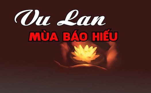 Lễ Vu lan 2022 vào ngày nào? Nguồn gốc và ý nghĩa ngày Lễ Vu lan báo hiếu