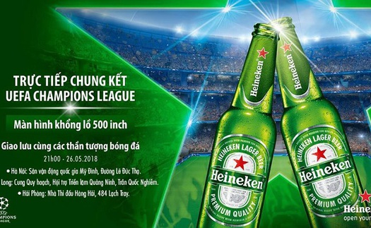 'Đại tiệc bóng đá' trực tiếp Chung kết UEFA Champions League bùng nổ tại 3 thành phố lớn cùng Heineken