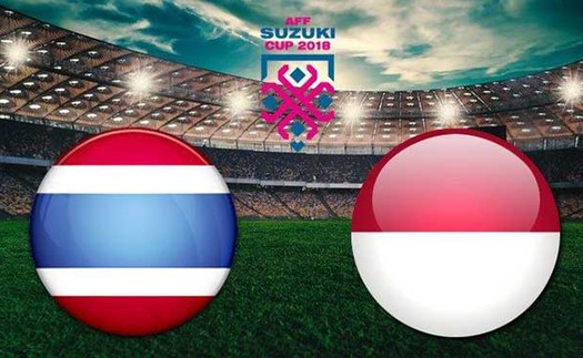 Trực tiếp Thái Lan vs Indonesia (18h30, 17/11). VTV6, VTV5, VTC3 trực tiếp bóng đá AFF Cup 2018