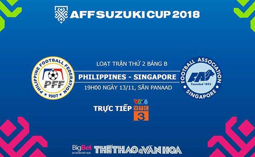 Dự đoán và trực tiếp bóng đá Philippines vs Singapore (19h00, 13/11). Soi kèo AFF Cup 2018