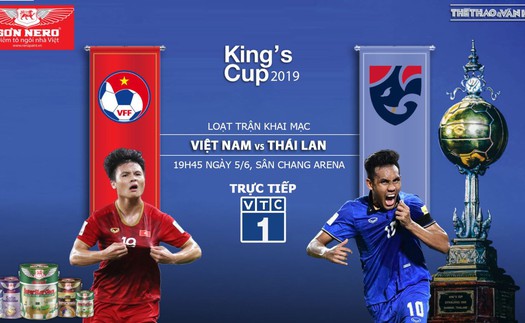 Soi kèo, trực tiếp bóng đá: Việt Nam đấu với Thái Lan. VTC1, VTV5 trực tiếp King's Cup 2019