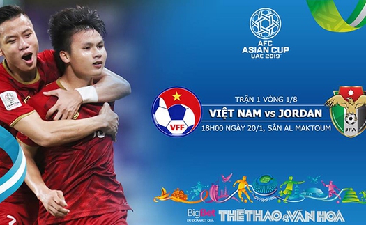 Soi kèo Việt Nam vs Jordan (18h00, 20/1). Dự đoán bóng đá Asian Cup 2019. VTV6, VTV5 trực tiếp