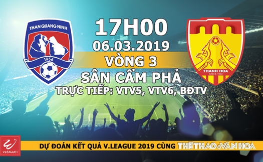 Nhận định Than Quảng Ninh vs Thanh Hóa (17h00,06/03). Trực tiếp VTV5, VTV6, BĐTV