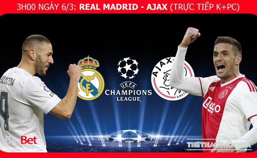 Soi kèo Real Madrid vs Ajax (3h00 ngày 6/3). Kèo bóng đá. Trực tiếp cúp C1