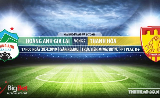 Trực tiếp bóng đá và nhận định HAGL vs Thanh Hóa (17h00 ngày 28/04), V League 2019