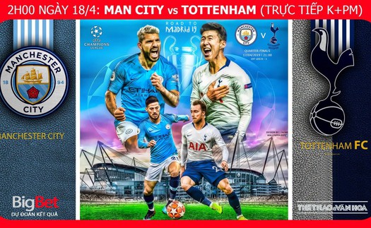 Soi kèo dự đoán bóng đá Manchester City vs Tottenham (2h00 ngày 18/4), tứ kết lượt về Cúp C1. Trực tiếp K+PM