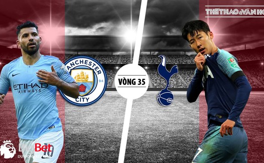 Soi kèo Man City vs Tottenham (18h30 ngày 20/4), vòng 35 Giải ngoại hạng Anh