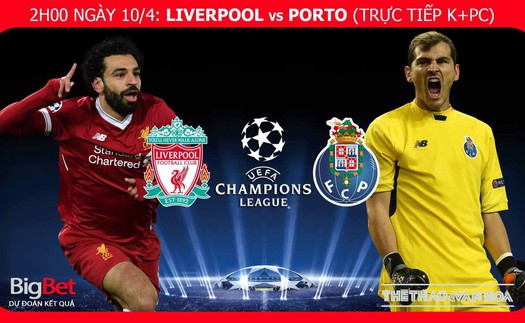 Liverpool vs Porto: Soi kèo bóng đá (02h00, 10/4). Trực tiếp bóng đá. Lịch thi đấu C1