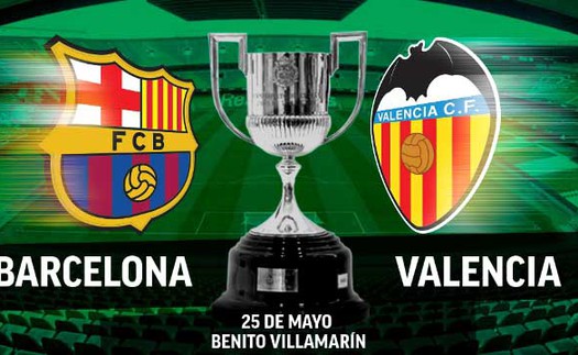 Xem trực tiếp bóng đá Barca vs Valencia (02h00, 26/05) ở đâu? Chung kết Cúp nhà Vua