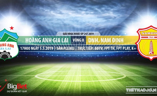 HAGL vs Nam Định: Trực tiếp bóng đá và nhận định (17h ngày 5/5), V League 2019 vòng 8