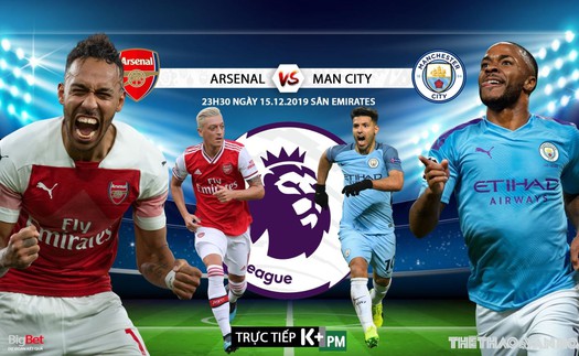 Kèo Arsenal vs Man City. Soi kèo Ngoại hạng Anh. Trực tiếp K+, K+PM