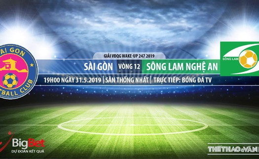 Sài Gòn vs SLNA: Nhận định và trực tiếp bóng đá (19h00, 31/05). Bảng xếp hạng V League 2019