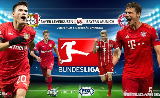 Soi kèo bóng đá Leverkusen vs Bayern Munich. Vòng 30 Bundesliga. Trực tiếp FOX Sports