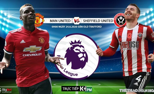 Soi kèo bóng đá MU vs Sheffield. Trực tiếp bóng đá Vòng 31 Ngoại hạng Anh. K+. K+PM