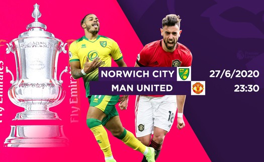 KẾT QUẢ BÓNG ĐÁ Norwich 1-2 MU: 'Quỷ đỏ' thắng nhọc trước Norwich sau 120 phút thi đấu