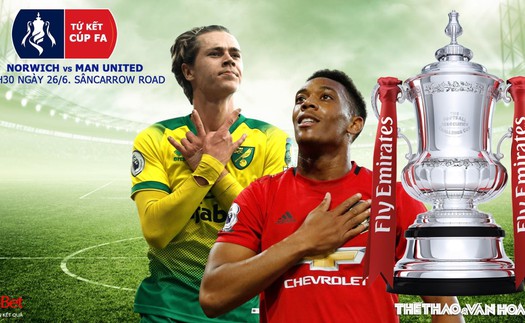 Soi kèo bóng đá Norwich vs MU. Trực tiếp bóng đá Vòng tứ kết cúp FA