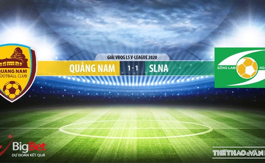 Soi kèo bóng đá Quảng Nam vs SLNA. Trực tiếp bóng đá Việt Nam. V-League 2020