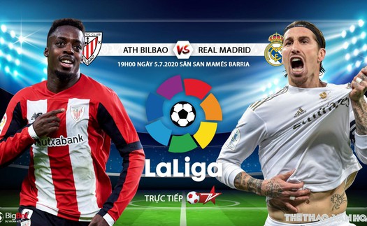 Soi kèo bóng đá Bilbao vs Real Madrid. Trực tiếp bóng đá Vòng 34 La Liga. BĐTV