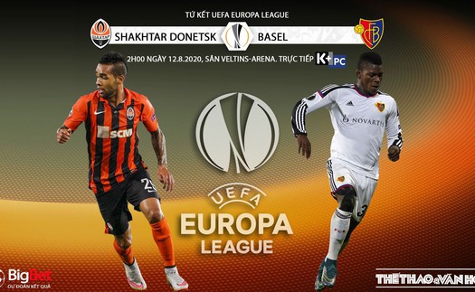 Soi kèo bóng đá Shaktar Donetsk vs Basel. Vòng tứ kết Europa League. Trực tiếp K+PC