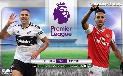 Soi kèo bóng đá. Fulham vs Arsenal. Vòng 1 Ngoại hạng Anh. Trực tiếp K+PM