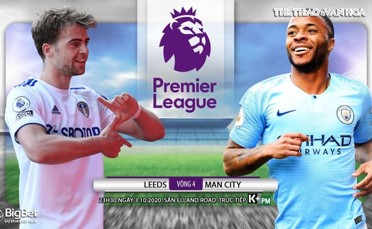 Soi kèo nhà cái Leeds vs Man City. Ngoại hạng Anh. Trực tiếp K+ PM