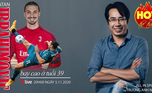 Ibrahimovic - Đấng tối cao ở tuổi 39