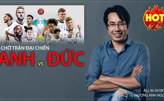 Vòng 1/8 EURO 2020: Đại chiến Anh vs Đức hé lộ ngôi vô địch