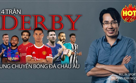 4 trận derby rung chuyển bóng đá châu Âu