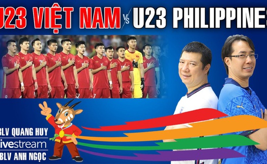 U23 Việt Nam vs U23 Philippines: Bình luận bóng đá cùng BLV Quang Huy và Anh Ngọc