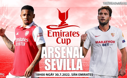 Soi kèo nhà cái Arsenal vs Sevilla. Nhận định, dự đoán bóng đá Giao hữu Hè 2022 (18h30, 30/7)